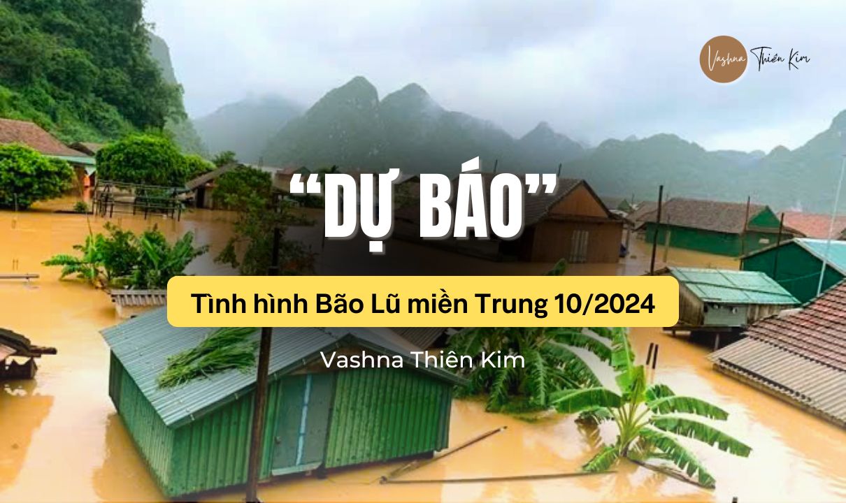 DỰ BÁO tình hình bão lũ miền Trung - Bắc sắp tới